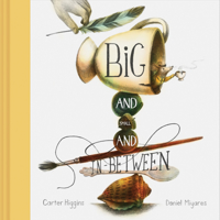 Big and Small and In-Between 1452166501 Book Cover