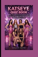 KATSEYE QUIZ BOOK: 150 + Trivia and fun fact questions about the success , struggle and inside the making of the global girl group B0GSMZ72YJ Book Cover