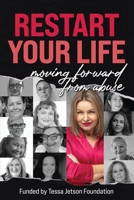 Restart Your Life: Moving Forward From Abuse 0645825220 Book Cover
