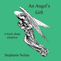 An Angel's Gift: A Book about Adoption 1546628517 Book Cover