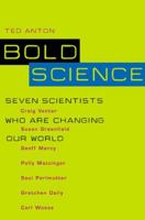 Bold Science: Seven Scientists Who Are Changing Our World 0716735121 Book Cover
