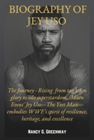 BIOGRAPHY OF JEY USO: The Journey - Rising from tag team glory to solo superstardom, 'Main Event' Jey Uso—The Yeet Man—embodies WWE’s spirit of ... (WWE TITANS: BIOGRAPHIES OF WWE SUPERSTARS) B0F62L7YNX Book Cover