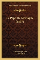 Le Pape De Mortagne (1897) 114903839X Book Cover
