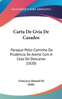 Carta De Gvia De Casados: Paraque Pello Caminho Da Prudencia Se Acerte Com A Casa Do Descanso (1820) 1160820074 Book Cover