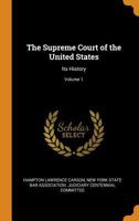 The Supreme Court of the United States: Its History, Volume 1 - Primary Source Edition 1017986800 Book Cover