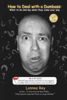 How to Deal with a Dumbass: What to do and say when they come your way B09XZC78DD Book Cover