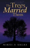 The Trees Married Them B0GH8W7P2F Book Cover