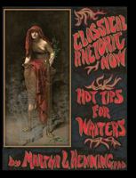 Classical Rhetoric Now: Hot Tips for Writers 1465238131 Book Cover