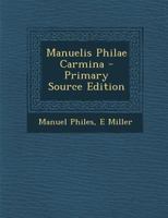 Manuelis Philae Carmina 1289562814 Book Cover