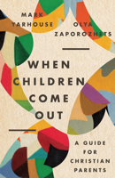 When Children Come Out: A Guide for Christian Parents 1514000083 Book Cover