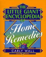 The Little Giant Encyclopedia of Home Remedies (Little Giant Encyclopedias) 0806998156 Book Cover