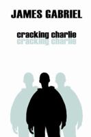 Cracking Charlie 1411618041 Book Cover