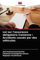 Loi sur l'assurance obligatoire iranienne: Accidents causés par des véhicules 6203621889 Book Cover