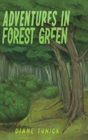 Adventures in Forest Green 1643789287 Book Cover