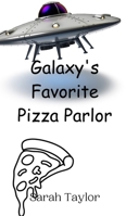 Galaxy's Favorite Pizza Parlor 9916949913 Book Cover