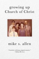 Growing Up Church of Christ 0615514812 Book Cover