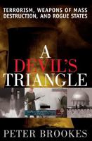 A Devil's Triangle: Terrorism, Weapons of Mass Destruction, and Rogue States 0742549534 Book Cover