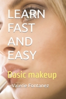 LEARN FAST AND EASY: Basic makeup B0BZBJZC11 Book Cover