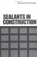 Sealants in Construction 0824776771 Book Cover