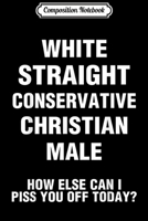 Composition Notebook: White Straight Conservative Christian Male Funny Journal/Notebook Blank Lined Ruled 6x9 100 Pages 171245479X Book Cover