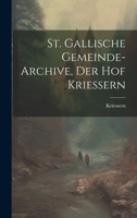 St. Gallische Gemeinde-Archive, Der Hof Kriessern 1022693883 Book Cover