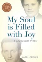 My Soul is Filled with Joy: A Holocaust Story 069211579X Book Cover