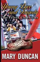 Young Love and Tragedy: The Felton Chronicles 1936587718 Book Cover