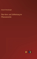 Über Kern- und Zelltheilung im Pflanzenreiche 1144217660 Book Cover