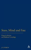 Stars, Mind & Fate: Essays in Ancient and Mediaeval Cosmology 090762894X Book Cover