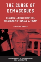 The Curse of Demagogues: Lessons Learned from the Presidency of Donald J. Trump B0BMK7KSPT Book Cover