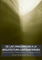 De las vanguardias a la arquitectura contemporánea 9874160616 Book Cover