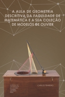 A aula de geometria descritiva da Faculdade de Matemática e a sua coleção de Modelos de Olivier (Portuguese Edition) 9892618343 Book Cover