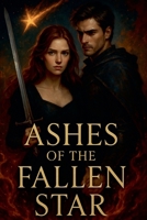 Ashes Of The Fallen Star B0F94CYYFG Book Cover