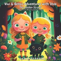 Vivi & Bella's Adventures with Shoe: The Golden Strand: A Multimedia Rhyming Children's Book B0BW2PWSRB Book Cover