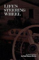 LIFE'S STEERING WHEEL 1434815633 Book Cover