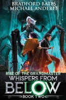 Whispers From Below (Rise Of The Grandmaster Series) B0B92D3C26 Book Cover