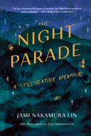 The Night Parade: A Speculative Memoir 0063213230 Book Cover