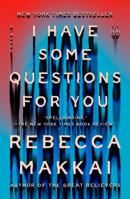 I Have Some Questions for You: A Novel 0593490169 Book Cover