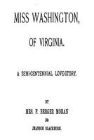 Miss Washington Of Virginia: A Semi-Centennial Love-Story (1893) 0548677905 Book Cover