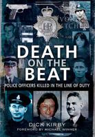 Death on the Beat: Police Officers Killed in the Line of Duty 1845631617 Book Cover