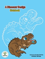 A dinosaur Design Notebook: Notebook size 8.5x11 in. for kids boys&girl who like dinosaur to handwriting and Have dinosaur pic on background. 1695074289 Book Cover