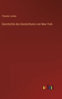 Geschichte des Deutschtums von New York 3368498169 Book Cover