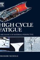 High Cycle Fatigue: A Mechanics of Materials Perspective 0080446914 Book Cover