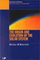 The Origin and Evolution of the Solar System (HBK) (Graduate Series in Astronomy) 0750304588 Book Cover