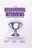Acing Behavioral Interviews: Actionable Interview Insights from Amazon and Google Insiders B0F7GBFCBZ Book Cover