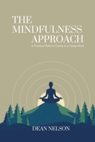 The Mindfulness Approach 0991455827 Book Cover