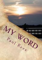 My Word: Thoughts and poems written by me or for me. 1726252574 Book Cover