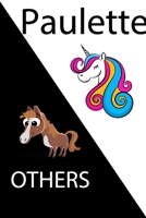 Paulette VS OTHERS ( unicorn ): Personal Name unicorn notebook - Cute Notebook for Girls With Unicorn, Thoughtful Cool Present for Paulette ( Paulette notebook): Unicorn Personalized Notebooks For Gir 1654343811 Book Cover