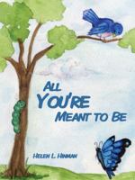 All You're Meant to Be 1434395960 Book Cover