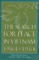 The Search For Peace In Vietnam, 1964-1968 1585443425 Book Cover